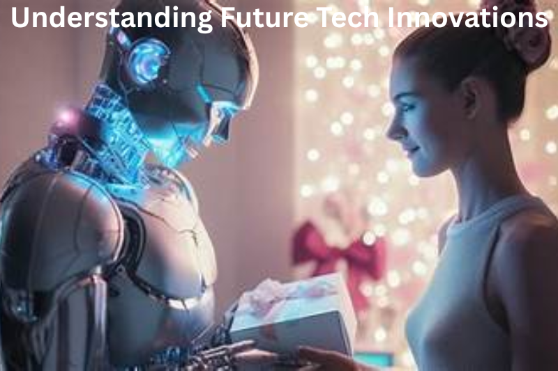 Understanding Future Tech Innovations