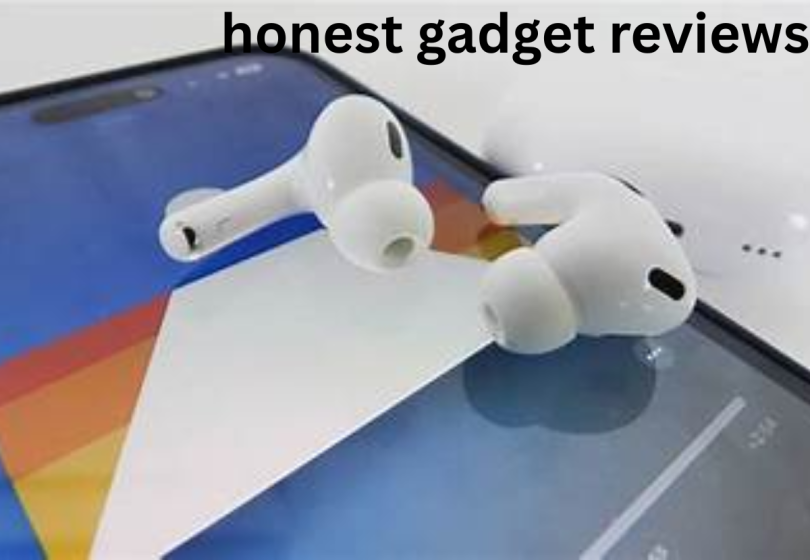 honest gadget reviews