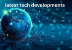 latest tech developments
