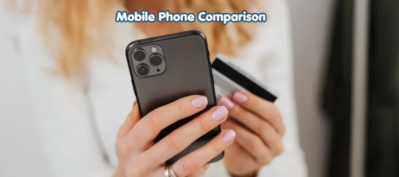 Mobile Phone Comparison