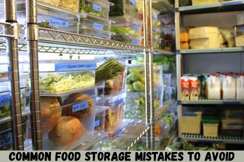 common food storage mistakes to avoid