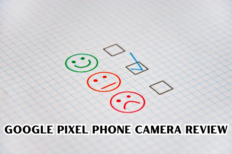 google pixel phone camera review