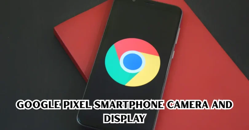 google pixel reviews smartphone camera and display