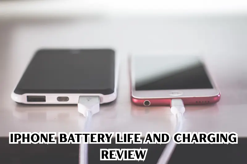 iphone battery life and charging review